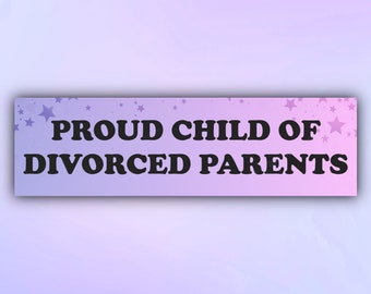 Meme Bumper Sticker &quot;Proud Child of Divorced Parents&quot;, Funny Gen Z Sticker, Joke Sticker
