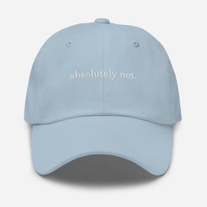 Embroidered Dad Hat "absolutely not.", Funny Hats, Meme Baseball Cap