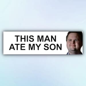 Funny JD Vance Bumper Sticker &quot;This Man Ate My Son&quot;, Meme Parody J.D. Vance Car Sticker, Political Humor Car Decal