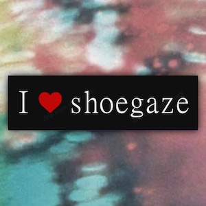 I Heart Shoegaze Bumper Sticker, Music Car Sticker