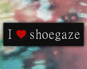 I Heart Shoegaze Bumper Sticker, Music Car Sticker