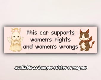Bumper Sticker or Car Magnet "This Car Supports Women's Rights and Women's Wrongs", Cute Funny Feminist Car Magnets/Stickers