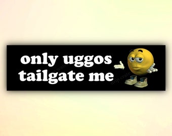 Funny Bumper Stickers "only uggos tailgate me", Meme Emoji Car Sticker