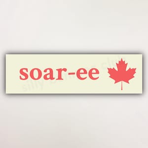 Funny Canada Bumper Sticker or Car Magnet &quot;Soar-ee&quot;, Silly Canadian Maple Leaf Sorry Car Decal