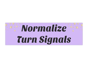 Meme Bumper Sticker "Normalize Turn Signals", Funny Gen Z Sticker