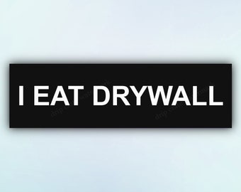 Funny Bumper Sticker &quot;I Eat Drywall&quot; Meme Car Sticker, Unhinged Gen Z Car Decal
