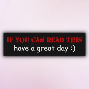 Funny Bumper Sticker &quot;If you can read this, have a great day :)&quot; Meme Tailgating Car Stickers