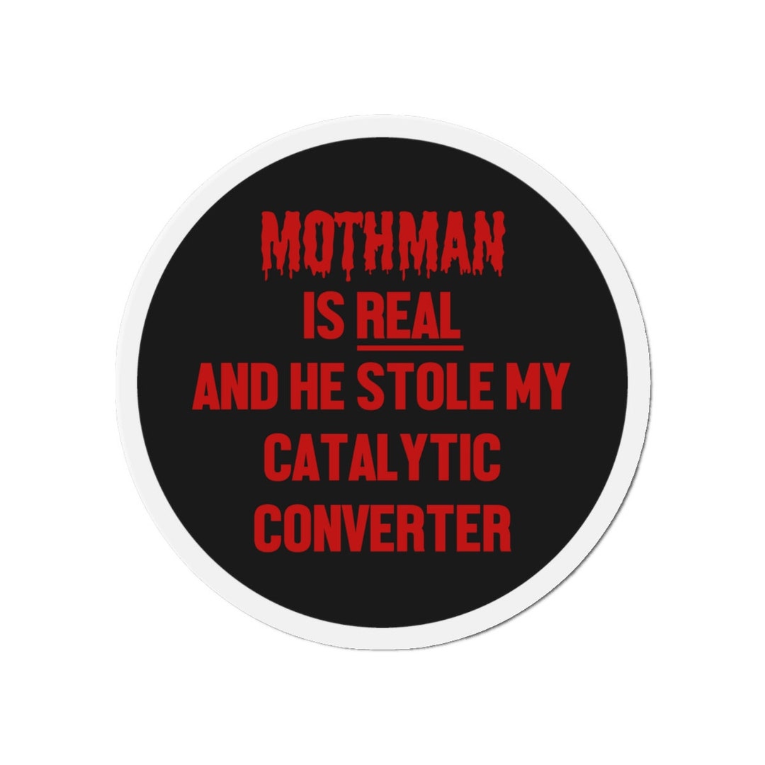 mothman is REAL and He Stole My Catalytic Converter, Funny Car