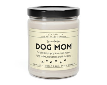 Dog Mom Pet Lover Dog Parent Owner Gift Candle Scented Soy Candle, 9oz
