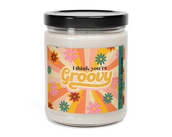 GROOVY I think You're Groovy Retro Good Vibes Hippie Peace Flowers Gift Candle Scented Soy Candle, 9oz
