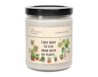 Plants: I Just Want to Stay Home with My Plants Introvert Present Candle Scented Soy Candle, 9oz