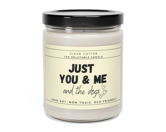 Dog: You me & the dogs Pet Lover Dog Parent Owner Gift Candle Scented Soy Candle, 9oz
