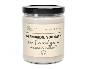 Snarky Funny Not Having Kids Grandkids Present Millennials Candle Scented Soy Candle, 9oz