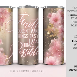 3D Faith Makes Things Possible, Christian Tumbler Wrap Design PNG, Christian Affirmation, Bible Sublimation Design, 20oz Skinny Tumbler Wrap