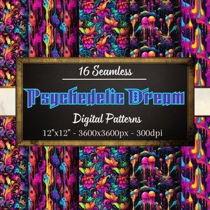 May include: 16 seamless digital patterns with psychedelic designs in bright colors like pink, blue, yellow, and green. The patterns feature dripping paint, floral designs, and mushroom shapes. The text "Psychedelic Dream" is displayed on a chalkboard.