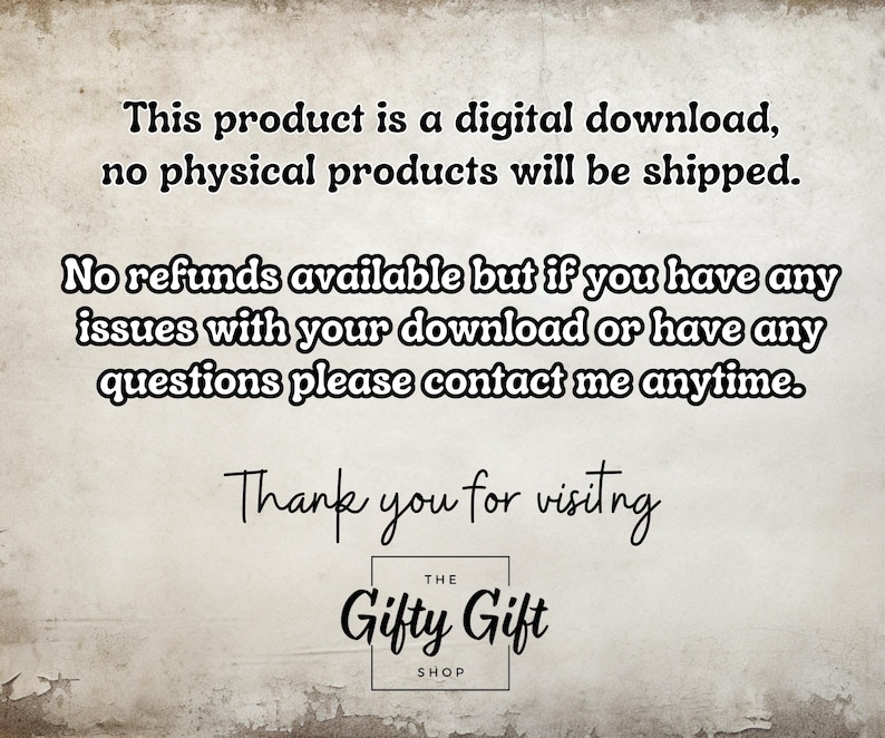 K&ouml;nnte beinhalten: Text auf wei&szlig;em Hintergrund: "Dieses Produkt ist ein digitaler Download, es werden keine physischen Produkte versandt. Keine R&uuml;ckerstattung m&ouml;glich, aber wenn Sie Probleme mit Ihrem Download haben oder Fragen haben, kontaktieren Sie mich bitte jederzeit. Vielen Dank f&uuml;r Ihren Besuch bei The Gifty Gift Shop."