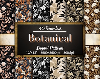 May include: 40 Seamless Botanical Digital Patterns - 12"x12" - 3600x3600px - 300dpi. A set of digital patterns featuring various floral and leaf designs in black, white, brown, and beige.