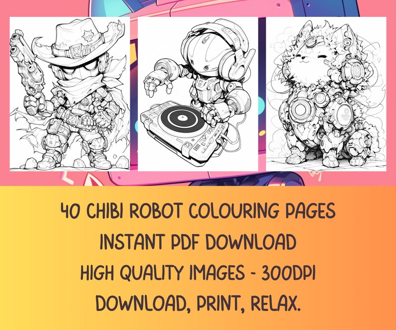 May include: A set of three black and white coloring pages featuring cute robot characters. The first page shows a robot wearing a cowboy hat and holding a gun. The second page shows a robot DJing with headphones on. The third page shows a robot cat with headphones on. The text on the image reads "40 CHIBI ROBOT COLOURING PAGES INSTANT PDF DOWNLOAD HIGH QUALITY IMAGES - 300DPI DOWNLOAD, PRINT, RELAX."