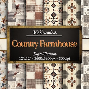 May include: A collection of 30 seamless digital patterns with a country farmhouse theme. The patterns include floral, plaid, and geometric designs in shades of brown, beige, and cream. The image includes the text "Country Farmhouse" and pattern dimensions of 12"x12".
