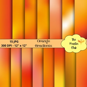 May include: A set of 15 digital paper backgrounds featuring orange gradients. The papers are 12 inches by 12 inches and 300 DPI. The text "Orange Gradients" and "The Martin Club" is included in the image.