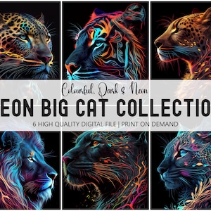 May include: A collection of six digital art prints featuring neon-colored big cats. The images include a leopard, tiger, cheetah, lion, and two other big cats. The text "Colourful. Dark & Neon NEON BIG CAT COLLECTION 6 HIGH QUALITY DIGITAL FILE | PRINT ON DEMAND" is displayed at the top of the image.
