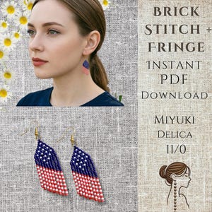 May include: Beaded earrings in the style of the American flag. The earrings are blue, red, and white, with a brick stitch and fringe design. The image also includes the text "BRICK STITCH + FRINGE INSTANT PDF DOWNLOAD MIYUKI DELICA 11/0".