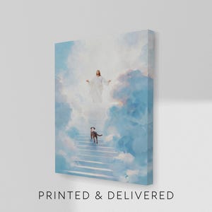 May include: Canvas art print depicting a spiritual scene. A figure in white robes stands at the top of a staircase leading through clouds. A dog ascends the stairs. The text "PRINTED & DELIVERED" is at the bottom.