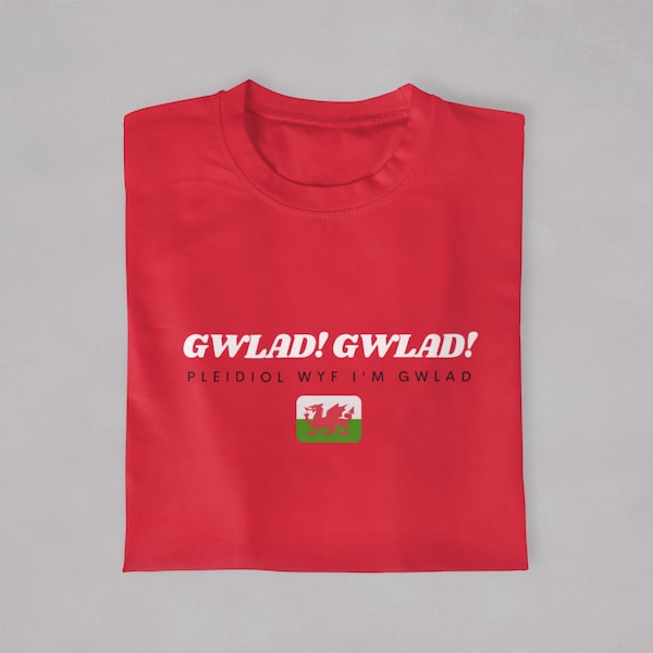 Gwlad! Glwad! Rugby T Shirt, Wales Rugby T-Shirt, Funny Design Graphic Tshirt, Unisex Rugby Supporter, Players top, Welsh Rugby Training Tee