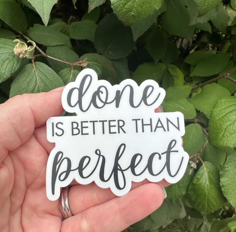 Done is Better Than Perfect Sticker, Positive Affirmations, Waterproof ...
