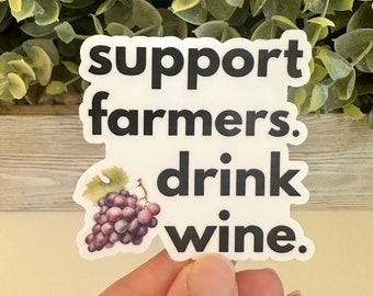 Support Farmers Drink Wine Sticker, Wine Lover Gift, Wine Gift Basket, Wine Party Favors, Wine Stickers for Water Bottle