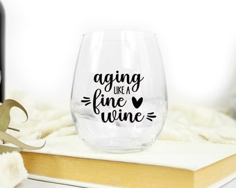 Aging Like a Fine Wine Glass, Funny Birthday Gift for Women, Getting Older Gag Gift for Mom, Wine Glass for Mother in Law