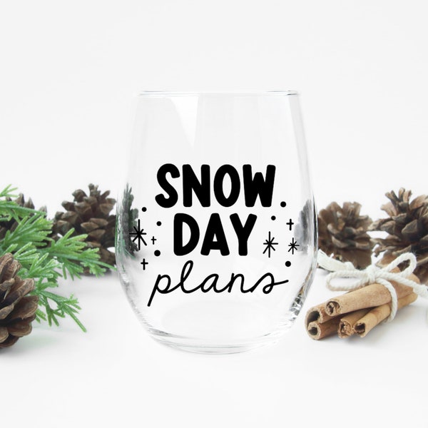 Snow Day Plans Wine Glass, Teacher Wine Glass, Stemless Wine Glass, Holiday Gift for Teacher, Sarcastic Humor Wine Glass for Parents