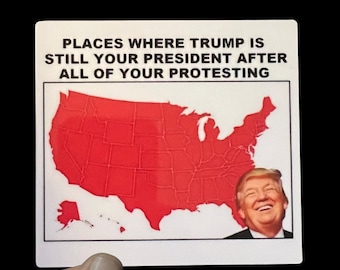 Trump Still Your President Sticker, Political Sticker, ICE, Protests, No Kings, Conservative, MAGA, Republican Sticker, Laptop
