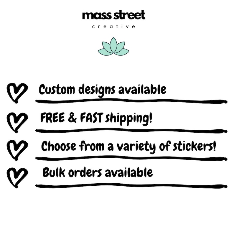 May include: White background with the text "mass street creative" and a teal lotus flower graphic. Below, four lines of text read: "Custom designs available," "Choose from a variety of stickers!" and "Bulk orders available."