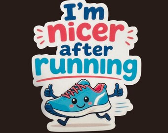 I'm Nicer After Running Sticker, Weatherproof Premium Matte Sticker, Laptop, Hydroflask, Water Bottle Decal, Funny Running Sticker