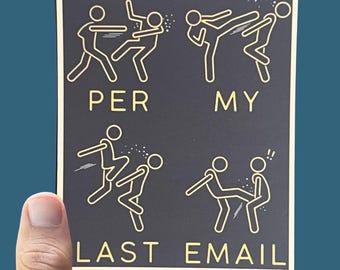 Per My Email Karate Sticker, Funny, Weatherproof Premium Matte Sticker, Laptop, Hydroflask, Water Bottle Decal, Comedy, Sarcasm Sticker
