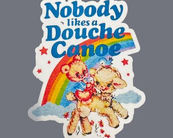 Nobody Likes A Douche Canoe Sticker, Funny Vintage Gag Sticker, Weatherproof Premium Matte Sticker, Gift, Laptop, Hydroflask, Decal