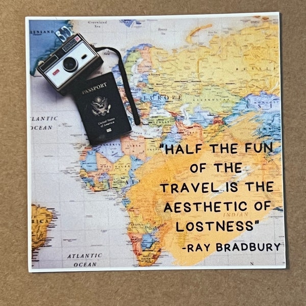 Travel Sticker, Travel Quote, Half the Fun Of Travel Is the Aesthetic of Lostness, Premium Matte Weatherproof Sticker, laptop decal