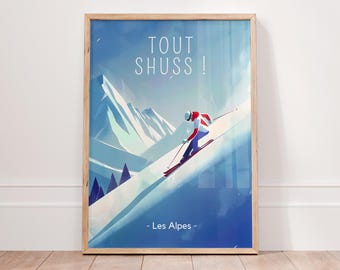 Tout Schuss Ski Poster, Les Alpes Skiing Wall Art, Winter Sports Print, Vintage Ski Decor, French Alps Art, Ski Gift for Outdoor Lovers
