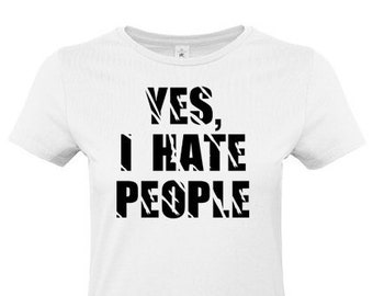 Yes, I Hate People, Girlie Shirt weiss / white