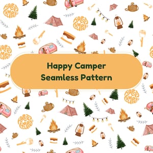May include: A seamless pattern with camping-themed illustrations. The design includes a pink camper, tents, campfires, lanterns, trees, and the text "Happy Camper Seamless Pattern" in a yellow banner. The pattern is set against a white background.