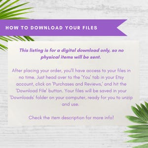 Puede incluir: Texto morado sobre fondo blanco con hojas verdes en el fondo. El texto explica c&oacute;mo descargar archivos digitales comprados en Etsy. El texto dice "Esta lista es solo para descarga digital, por lo que no se enviar&aacute;n art&iacute;culos f&iacute;sicos. Despu&eacute;s de realizar tu pedido, tendr&aacute;s acceso a tus archivos en poco tiempo. Simplemente ve a la pesta&ntilde;a 'T&uacute;' en tu cuenta de Etsy, haz clic en 'Compras y rese&ntilde;as', y presiona el bot&oacute;n 'Descargar archivo'. Tus archivos se guardar&aacute;n en tu carpeta 'Descargas' en tu computadora, listos para que los descomprimas y uses. &iexcl;Consulta la descripci&oacute;n del art&iacute;culo para obtener m&aacute;s informaci&oacute;n!"