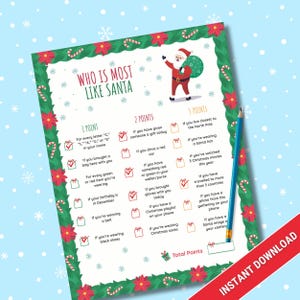 May include: A printable Christmas game with a red and green border. The game is titled "Who is Most Like Santa?" and has a list of questions with points assigned to each answer. The questions are about Christmas traditions and activities.
