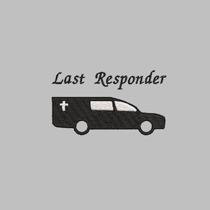 May include: Black and white illustration of a hearse with a cross on the side and the text "Last Responder" above it.