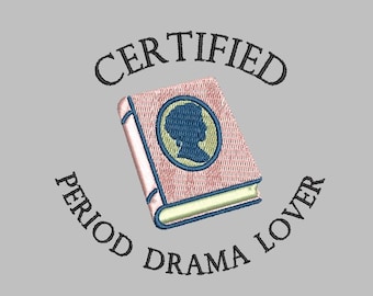 Certified Period Drama Lover Embroidery Design 4x4 Funny digital Machine Embroidery File PES DST jef hus vp3 for InstantDownload