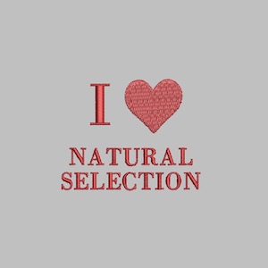I heart natural selection embroidery design file machine PES 4x4 funny dark humor design comedy adult weird idiots simple offensive vulgar