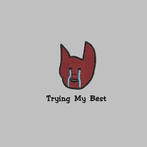 May include: Red cartoon dog with blue teardrop eyes and the text "Trying My Best" underneath.