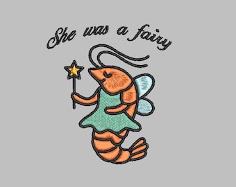 She Was A Fairy Embroidery Design 4x4 Funny digital Machine Embroidery File PES DST jef hus vp3 for InstantDownload Shrimp Wierd Magical Sea
