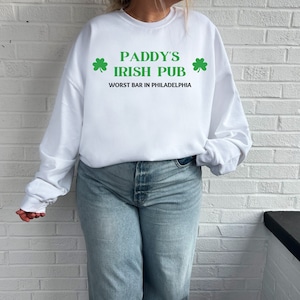 Always Sunny Sweatshirt | Paddys Pub Crewneck, St. Pattys Day Shirt, Worst Bar in Philadelphia