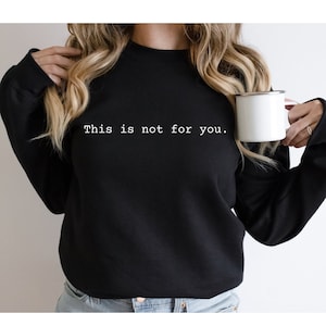 House of Leaves Sweatshirt | Dark Academia Shirt, Horror Fiction Lover, Bookworm Gifts, House of Leaves Shirt, This is Not For You Shirt